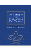 The History of the Peloponnesian War, Volume 1 - War College Series