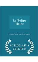 La Tulipe Noire - Scholar's Choice Edition