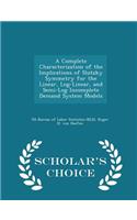 Complete Characterization of the Implications of Slutzky Symmetry for the Linear, Log-Linear, and Semi-Log Incomplete Demand System Models - Scholar's Choice Edition