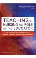 Teaching in Nursing and Role of the Educator: The Complete Guide to Best Practice in Teaching, Evaluation and Curriculum Development