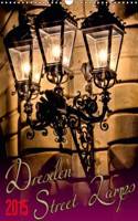 Dresden Street Lamps UK-Version 2015: The most beautiful lanterns in the Old Town of Dresden, Germany(Calvendo Places)