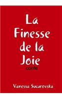 Finesse De La Joie : Conte