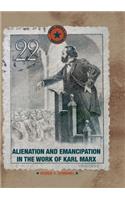 Alienation and Emancipation in the Work of Karl Marx