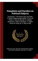 Pamphlets and Parodies on Political Subjects