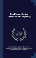 Final Report On the Battlefield of Gettysburg