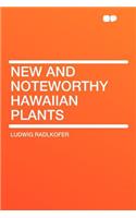 New and Noteworthy Hawaiian Plants