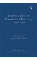 European Theatre Performance Practice, 1580-1750
