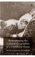 Remembering the Cultural Geographies of a Childhood Home