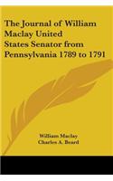 Journal of William Maclay United States Senator from Pennsylvania 1789 to 1791