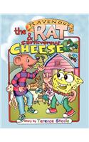 Ravenous Rat and the Carnevorous Cheese