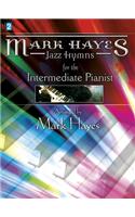 Mark Hayes: Jazz Hymns for the Intermediate Pianist