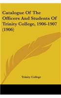 Catalogue Of The Officers And Students Of Trinity College, 1906-1907 (1906)