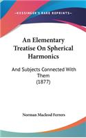 Elementary Treatise On Spherical Harmonics