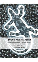 Sound Musicianship: Understanding the Crafts of Music