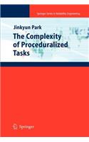 The Complexity of Proceduralized Tasks: (Springer Series in Reliability Engineering)