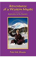 Adventures of a Western Mystic: Apprentice to the Masters