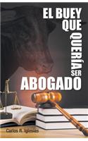 Buey Que Queria Ser Abogado