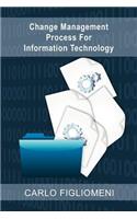 Change Management Process for Information Technology