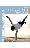The Complete Guide to Bodyweight Training