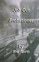 Job Out: Probationer