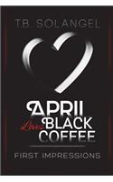 April Loves Black Coffee