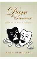 Dare to Recover