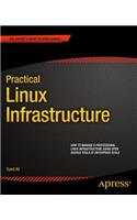 Practical Linux Infrastructure