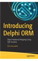 Introducing Delphi Orm: Object Relational Mapping Using Tms Aurelius