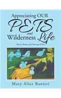Appreciating OUR PETS and Wilderness Life