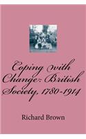 Coping with Change: British Society, 1780-1914