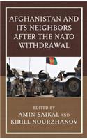 Afghanistan and Its Neighbors after the NATO Withdrawal