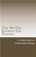 The 30-Day Journey On Fasting