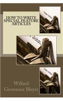How to Write Special Feature Articles