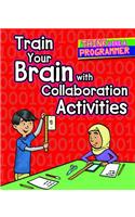 Train Your Brain with Collaboration Activities