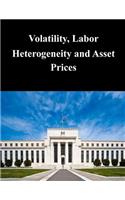 Volatility, Labor Heterogeneity and Asset Prices