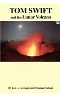 Tom Swift and the Lunar Volcano
