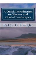 Quick Introduction to Glaciers and Glacial Landscapes