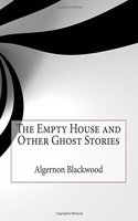 The Empty House and Other Ghost Stories