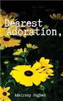 Dearest Adoration,