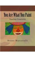 You Are What You Paint: Fearless Creativity