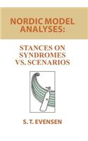 Nordic Model Analyses: Stances on Syndromes vs. Scenarios