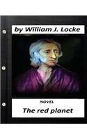 red planet. NOVEL by William J. Locke (Original Version)