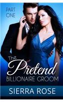 The Pretend Billionaire Groom - Part 1