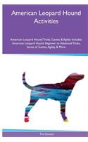 American Leopard Hound Activities American Leopard Hound Tricks, Games & Agility. Includes: American Leopard Hound Beginner to Advanced Tricks, Series of Games, Agility and More