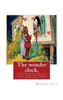 wonder clock, or, Four & twenty marvelous tales