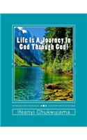 Life Is A Journey In God Through God!
