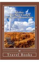 Idaho: The Sun Comes from the Mountains: A 6 x 9 Lined Journal(Journals, Diary, Notebook)