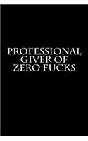 Professional Giver of Zero Fucks: Blank Lined Journal