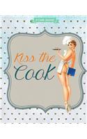 Kiss the Cook Journal: A Cook's Journal 110 Blank Recipe Book 8x10 Blank Recipe Journal/Blank Cookbook/Cookbook Note/Recipe Journal / Recipe Notebook / Blank Cook Book - Full Color Cover