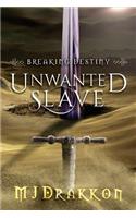 Unwanted Slave